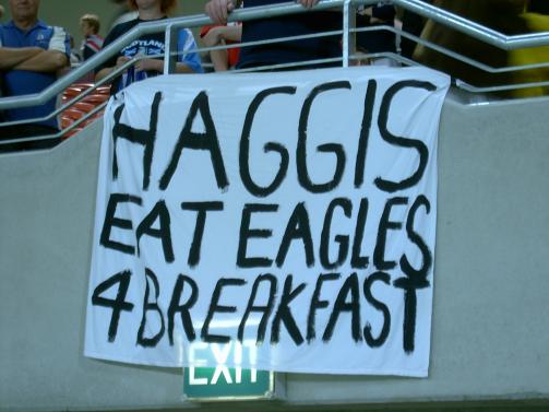 Homemade sign:'Haggis eat Eagles for breakfast